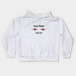 Anime Paused Talk Fast Kids Hoodie